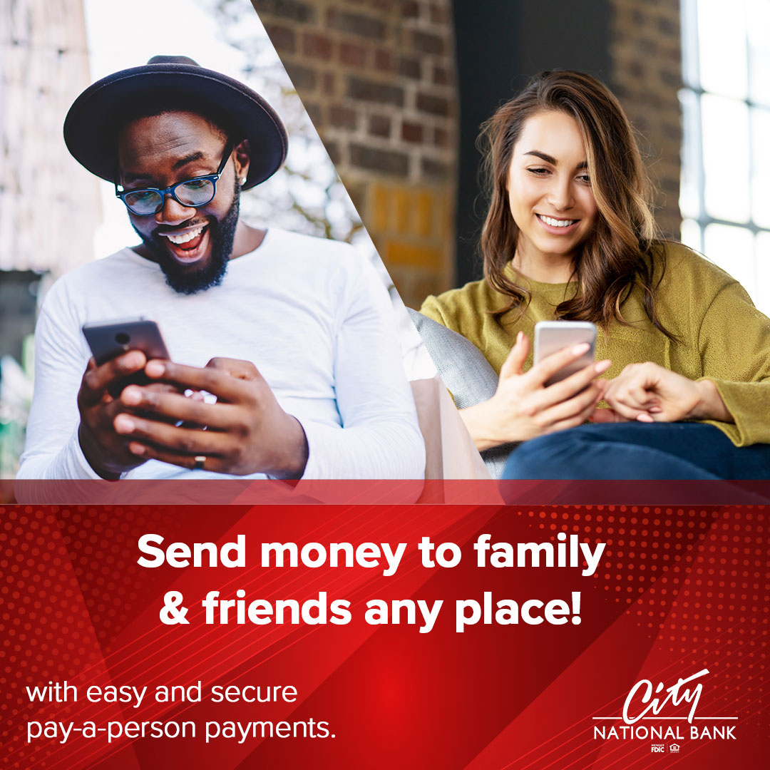 Send money to family and friends any place with Pay A Person from City National Bank