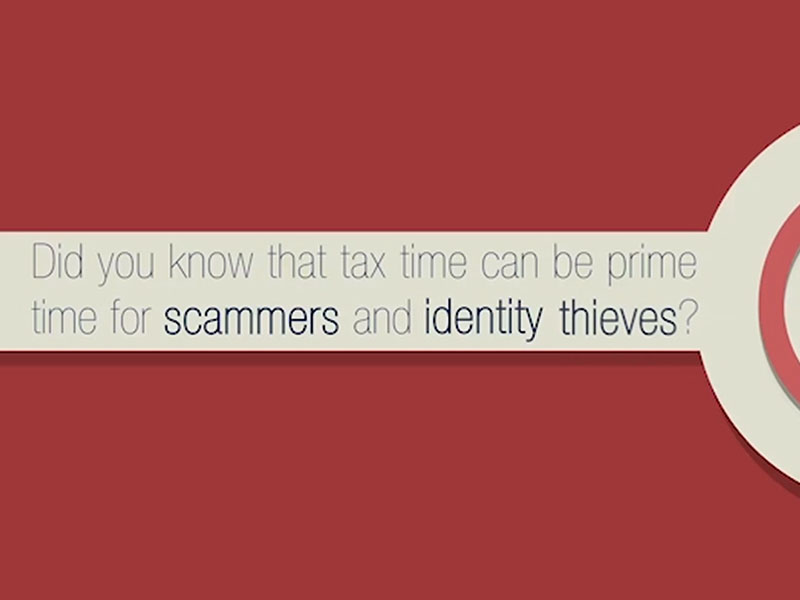 Click here to learn more about tax scams.