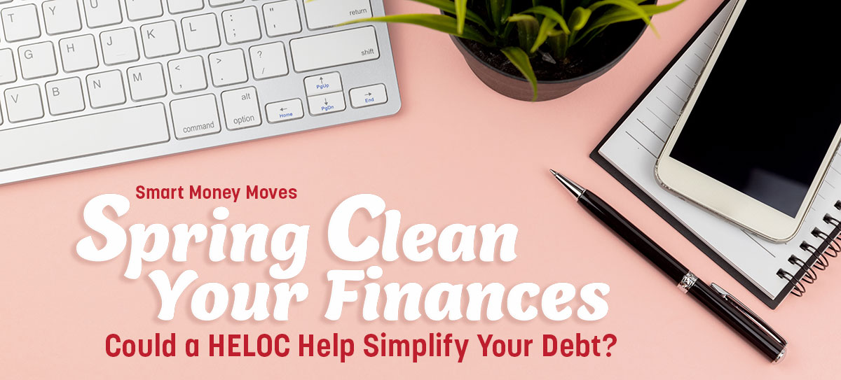 Clean up your finances with a HELOC.